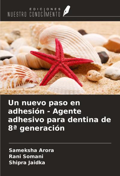 Un nuevo paso en adhesión - Agente adhesivo para dentina de 8ª generación