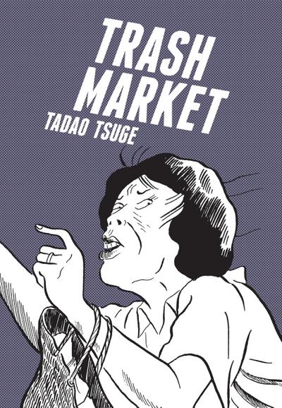 Tsuge, T: Trash Market
