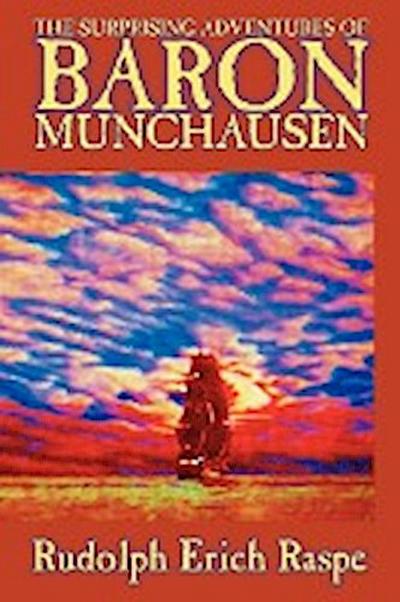The Surprising Adventures of Baron Munchausen by Rudolf Erich Raspe, Historical Fiction