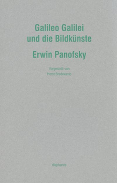 Erwin Panofsky: Galileo Galilei und die Bildkünste