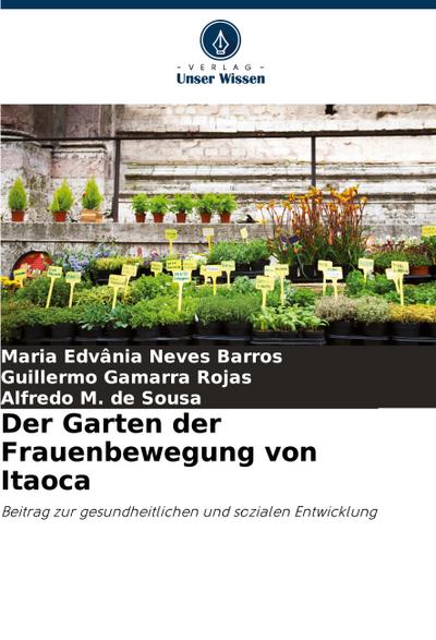 Der Garten der Frauenbewegung von Itaoca