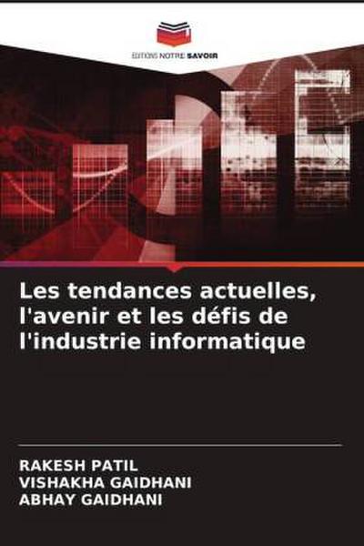 Les tendances actuelles, l’avenir et les défis de l’industrie informatique