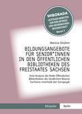 Bildungsangebote für Senior-innen in den öffentlichen Bibliotheken des Freistaates Sachsen