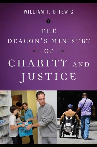 The Deacon’s Ministry of Charity and Justice