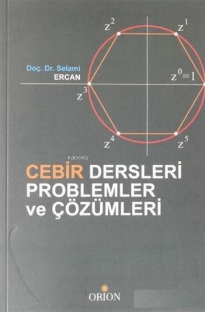 Cebir Dersleri Problemler ve Cözümleri