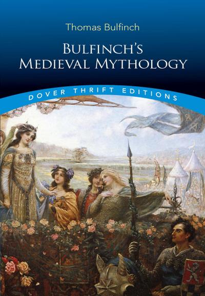 Bulfinch’s Medieval Mythology