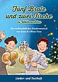 Fünf Brote und zwei Fische zu Weihnachten - Ein weihnachtliches Kindermusical