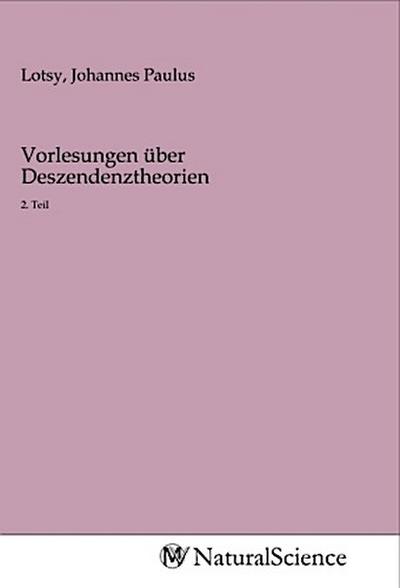 Vorlesungen über Deszendenztheorien