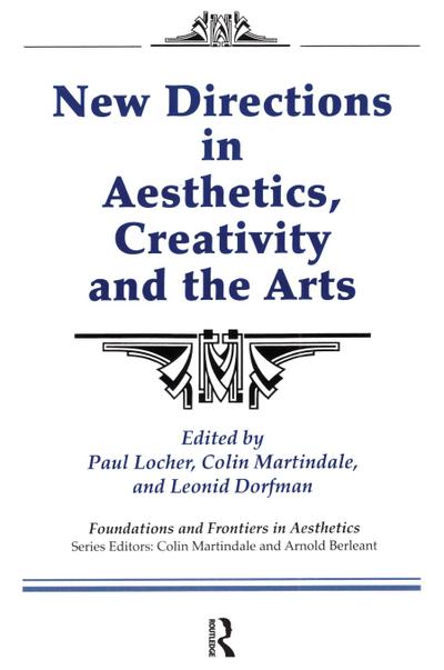 New Directions in Aesthetics, Creativity and the Arts