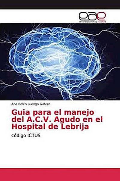 Guia para el manejo del A.C.V. Agudo en el Hospital de Lebrija