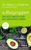4 Blutgruppen - Das Kochbuch für ein gesundes Leben