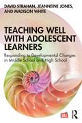 Teaching Well with Adolescent Learners