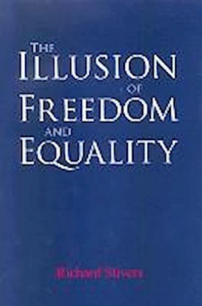 The Illusion of Freedom and Equality