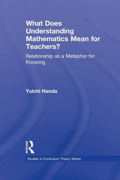 What Does Understanding Mathematics Mean for Teachers?