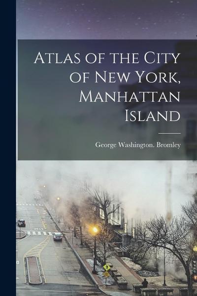 Atlas of the City of New York, Manhattan Island