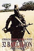 Striking Inside Angola with 32 Battalion
