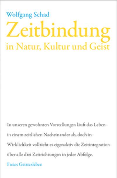 Zeitbindung in Natur, Kultur und Geist
