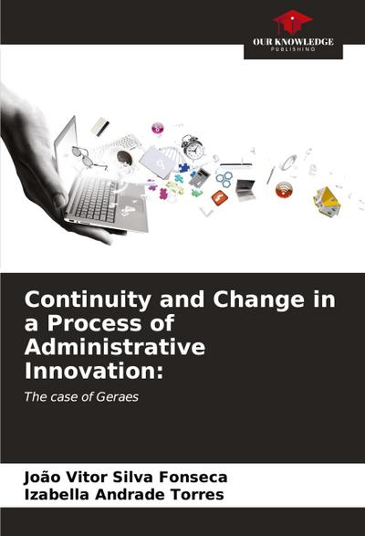 Continuity and Change in a Process of Administrative Innovation: