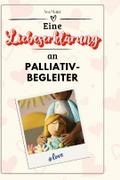 Eine Liebeserklärung an Palliativbegleiter