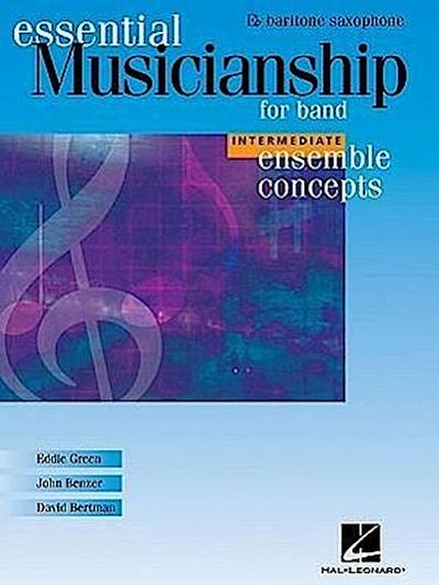 Essential Musicianship for Band - Ensemble Concepts: Intermediate Level - Eb Baritone Saxophone