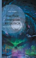 Star Trek: Enterprise Relaunch von Julian Wangler | Ebook