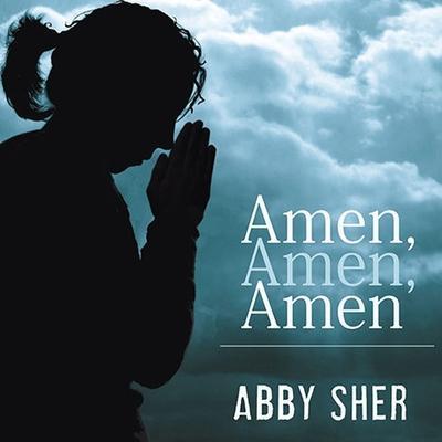 Amen, Amen, Amen Lib/E: Memoir of a Girl Who Couldn’t Stop Praying (Among Other Things)