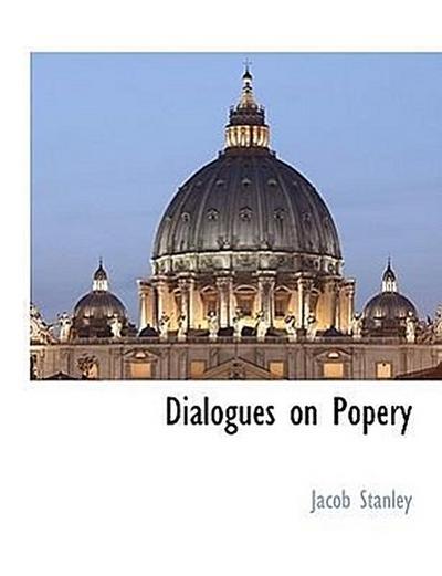Dialogues on Popery