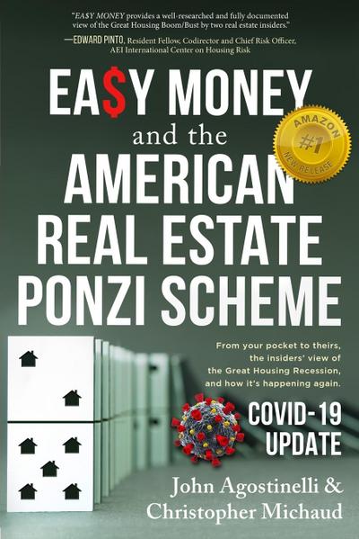 EASY MONEY and the American Real Estate Ponzi Scheme
