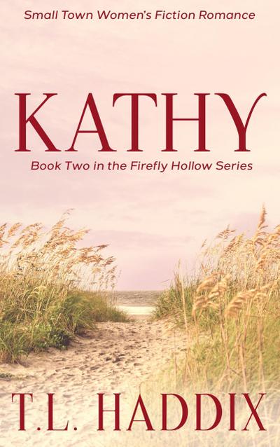 Kathy: A Small Town Women’s Fiction Romance (Firefly Hollow, #2)