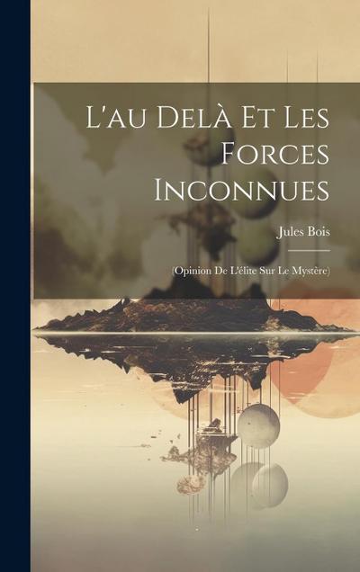 L’au Delà Et Les Forces Inconnues