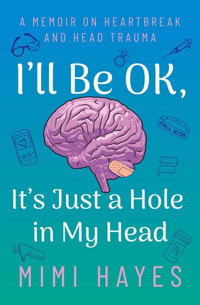 I’ll Be OK, It’s Just A Hole In My Head