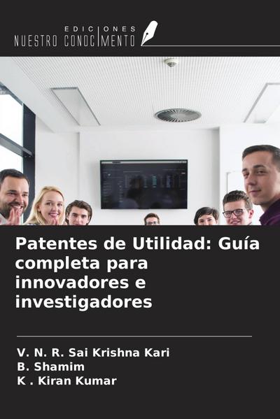Patentes de Utilidad: Guía completa para innovadores e investigadores