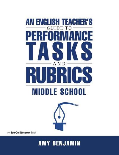 English Teacher’s Guide to Performance Tasks and Rubrics