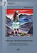 Leben als "Gleichgewichtsstörung": Erfahrungen des Fremdseins in den Romanen Markus Werners