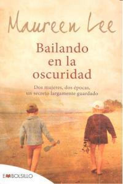 Bailando en la oscuridad : dos épocas diferentes, un secreto largamente guardado