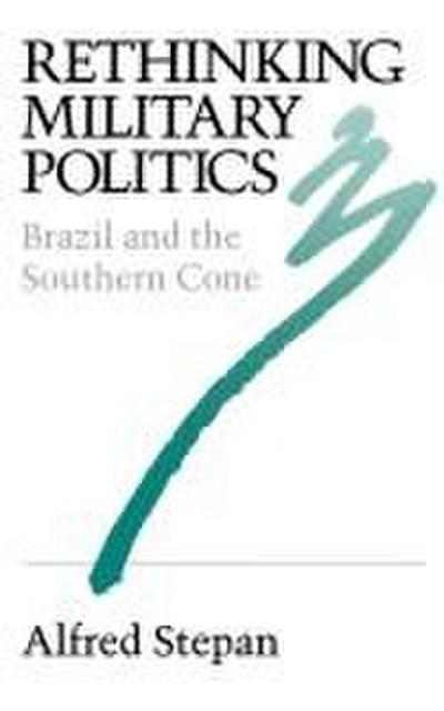 Rethinking Military Politics