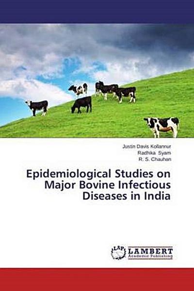 Epidemiological Studies on Major Bovine Infectious Diseases in India