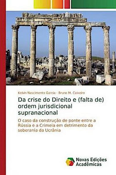 Da crise do Direito e (falta de) ordem jurisdicional supranacional