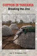 Cotton in Tanzania. Breaking the Jinx