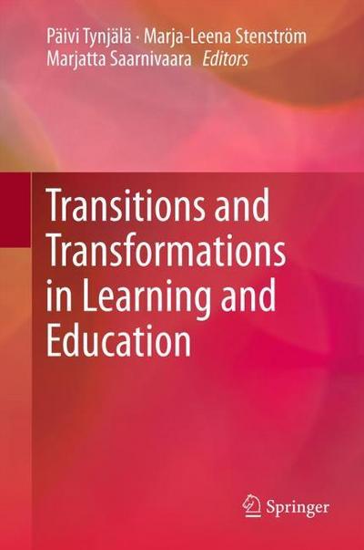 Transitions and Transformations in Learning and Education