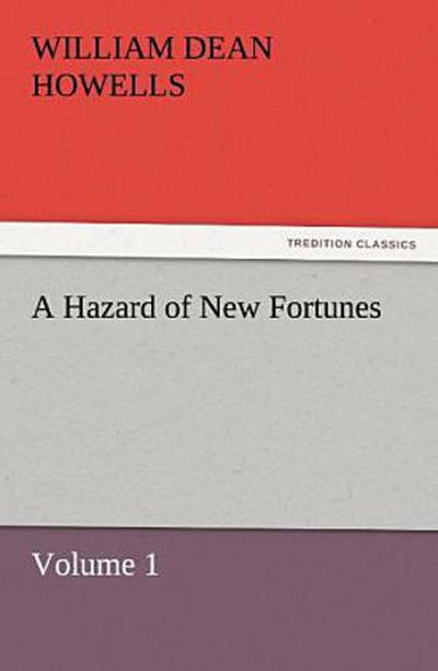 A Hazard of New Fortunes - Volume 1
