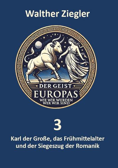 Karl der Große, das Frühmittelalter und der Siegeszug der Romanik