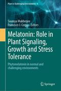 Melatonin: Role in Plant Signaling, Growth and Str