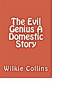 The Evil Genius A Domestic Story