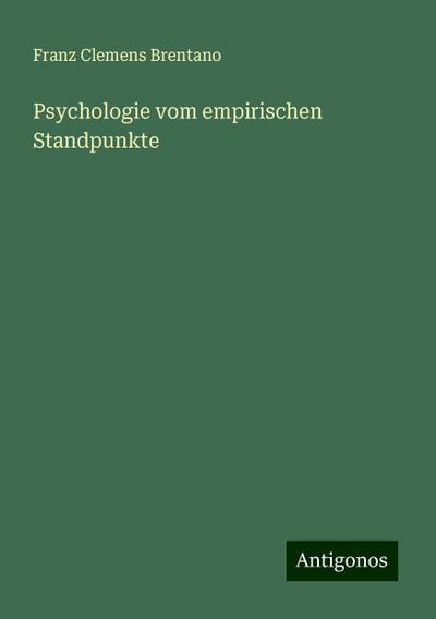 Brentano, F: Psychologie vom empirischen Standpunkte