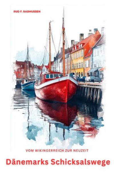 Dänemarks  Schicksalswege