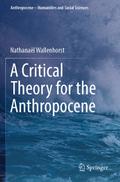 A Critical Theory for the Anthropocene