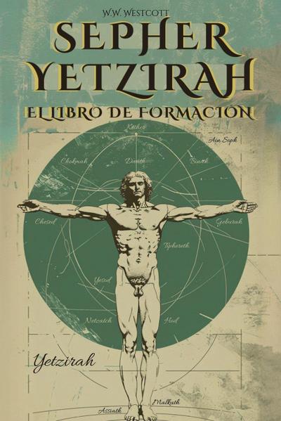 SEPHER YETZIRAH (EN ESPAÑOL) - EL LIBRO DE LA FORMACIÓN - DE WILLIAM WYNN WESTCOTT