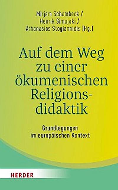 Auf dem Weg zu einer ökumenischen Religionsdidaktik