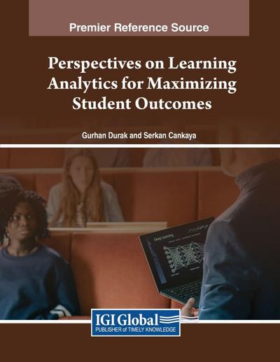 Perspectives on Learning Analytics for Maximizing Student Outcomes